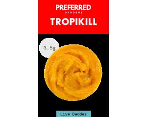 Live Resin Badder - Tropikill